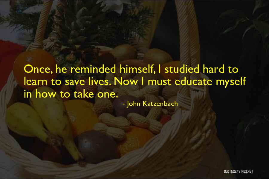 You Will Learn The Hard Way Quotes By John Katzenbach You Will Learn The Hard Way Quotes By John Katzenbach
