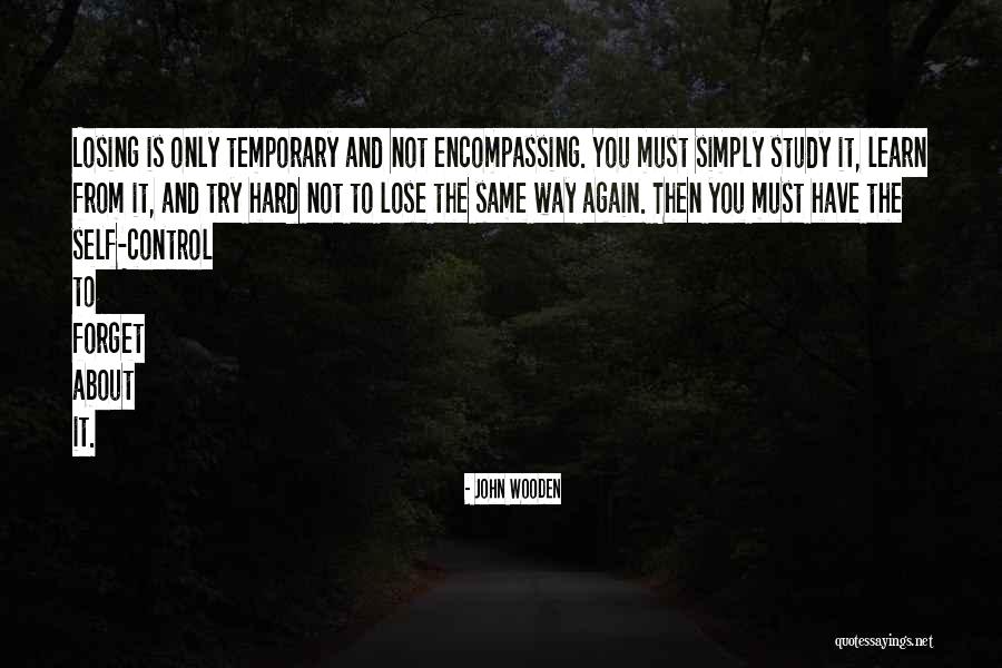 You Will Learn The Hard Way Quotes By John Wooden You Will Learn The Hard Way Quotes By John Wooden