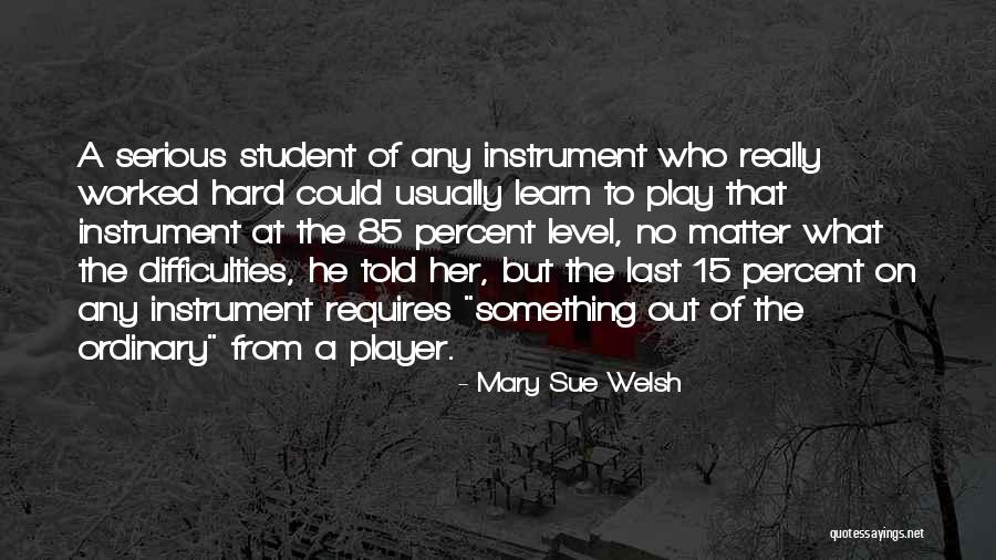 You Will Learn The Hard Way Quotes By Mary Sue Welsh You Will Learn The Hard Way Quotes By Mary Sue Welsh