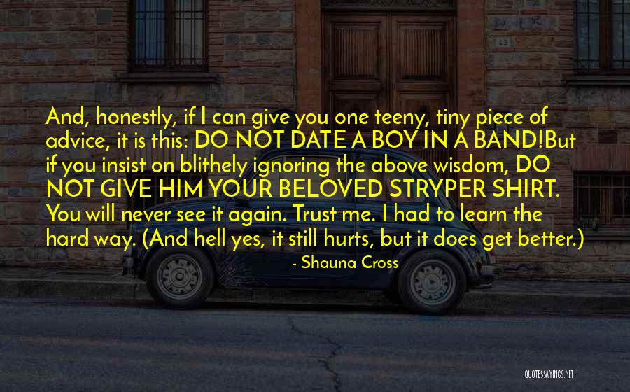 You Will Learn The Hard Way Quotes By Shauna Cross You Will Learn The Hard Way Quotes By Shauna Cross