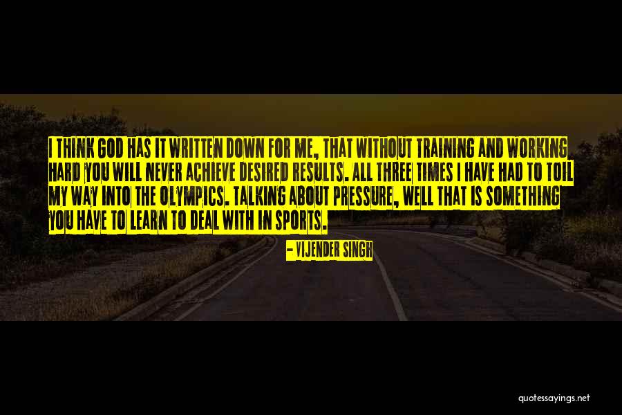 You Will Learn The Hard Way Quotes By Vijender Singh You Will Learn The Hard Way Quotes By Vijender Singh