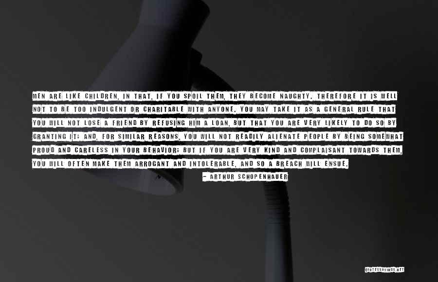 You Will Lose Them Quotes By Arthur Schopenhauer