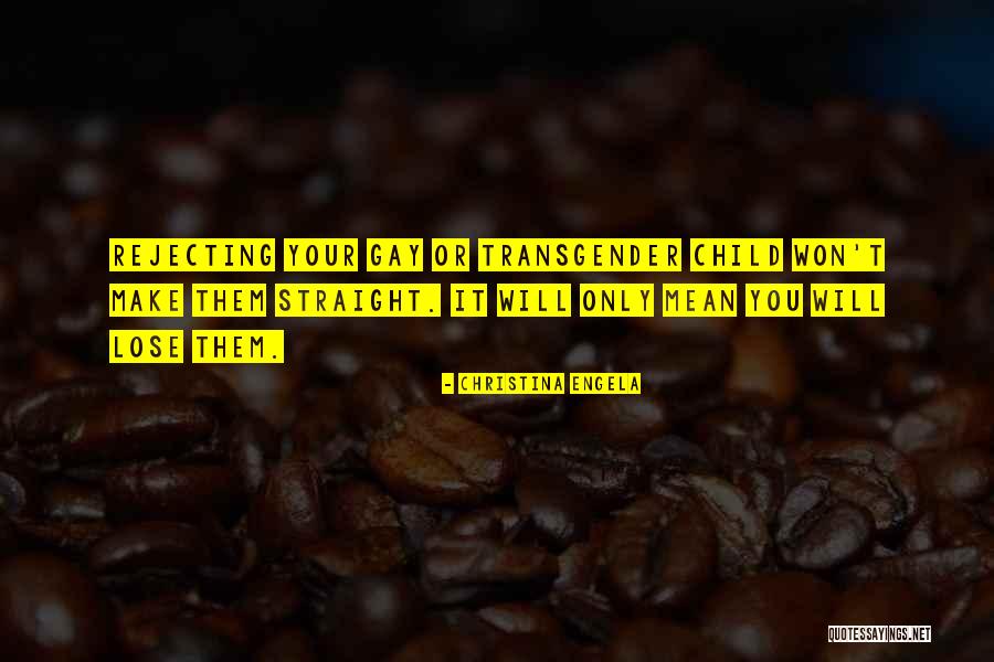 You Will Lose Them Quotes By Christina Engela