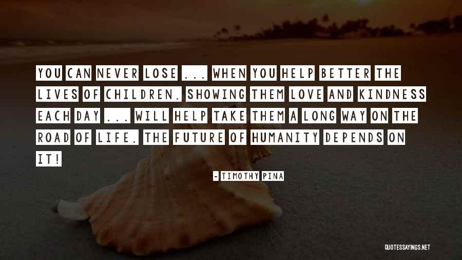 You Will Lose Them Quotes By Timothy Pina