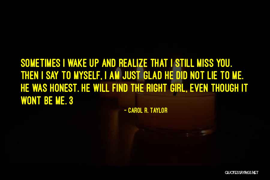 You Will Miss Me Quotes By Carol R. Taylor