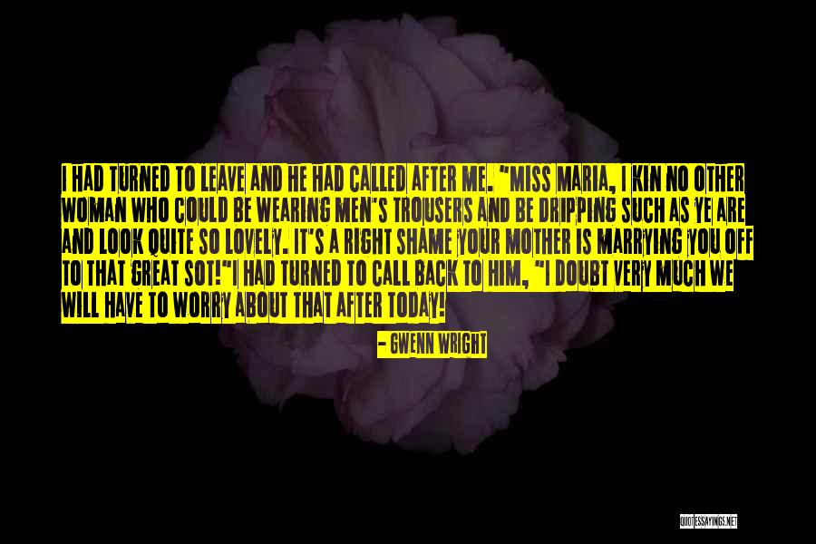 You Will Miss Me Quotes By Gwenn Wright You Will Miss Me Quotes By Gwenn Wright