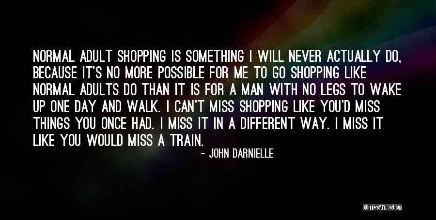 You Will Miss Me Quotes By John Darnielle You Will Miss Me Quotes By John Darnielle
