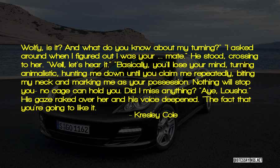You Will Miss Me Quotes By Kresley Cole You Will Miss Me Quotes By Kresley Cole