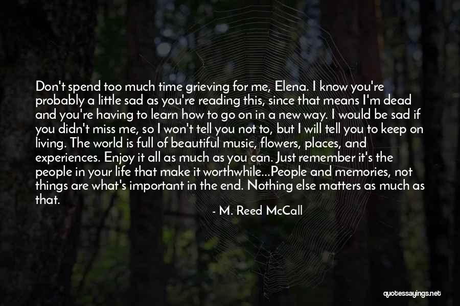 You Will Miss Me Quotes By M. Reed McCall You Will Miss Me Quotes By M. Reed McCall