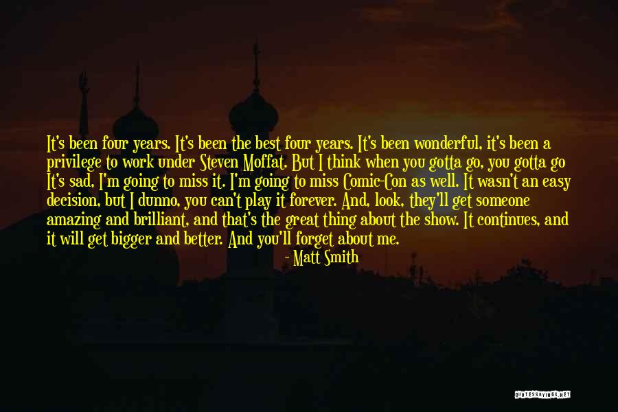 You Will Miss Me Quotes By Matt Smith You Will Miss Me Quotes By Matt Smith
