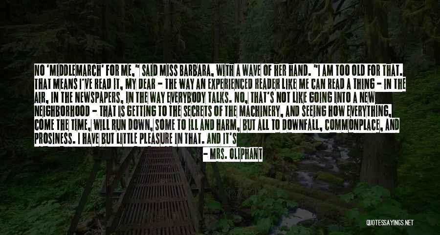 You Will Miss Me Quotes By Mrs. Oliphant You Will Miss Me Quotes By Mrs. Oliphant