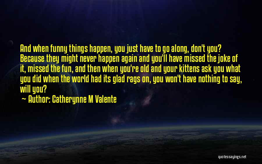You Will Missed Quotes By Catherynne M Valente