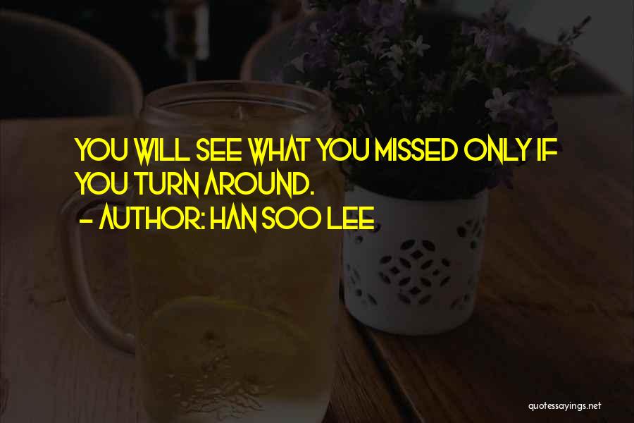 You Will Missed Quotes By Han Soo Lee