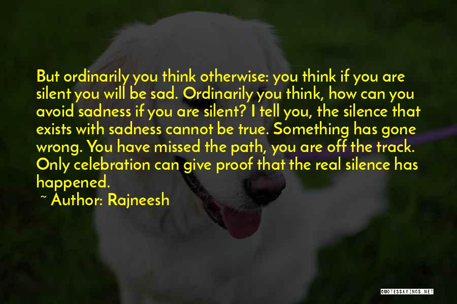You Will Missed Quotes By Rajneesh