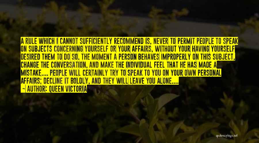 You Will Never Change Quotes By Queen Victoria