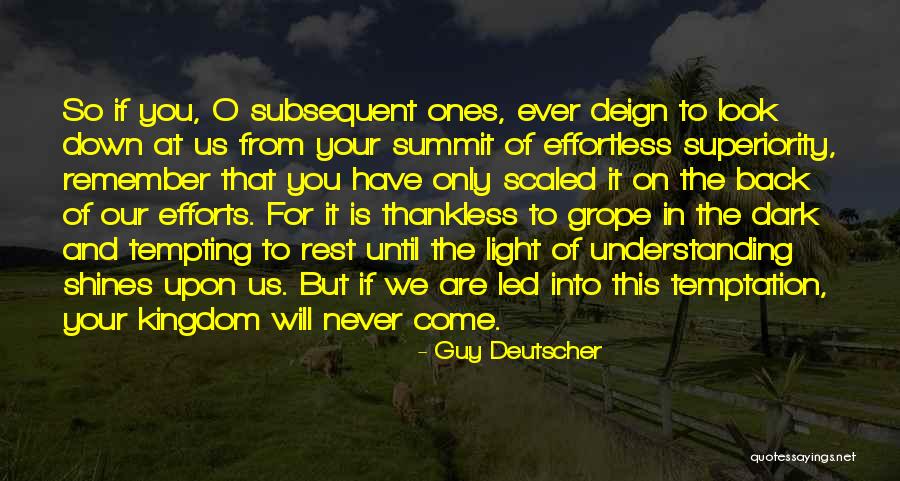 You Will Never Come Back Quotes By Guy Deutscher You Will Never Come Back Quotes By Guy Deutscher