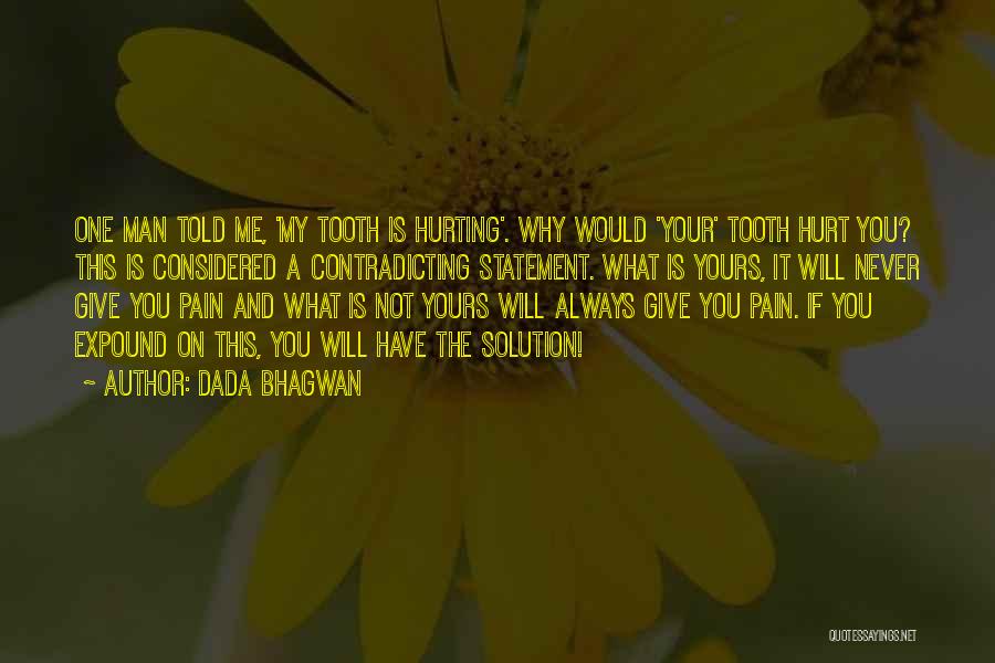 You Will Never Hurt Me Quotes By Dada Bhagwan