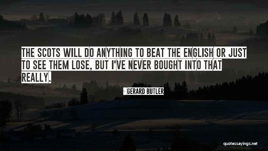 You Will Never Lose Anything Quotes By Gerard Butler You Will Never Lose Anything Quotes By Gerard Butler