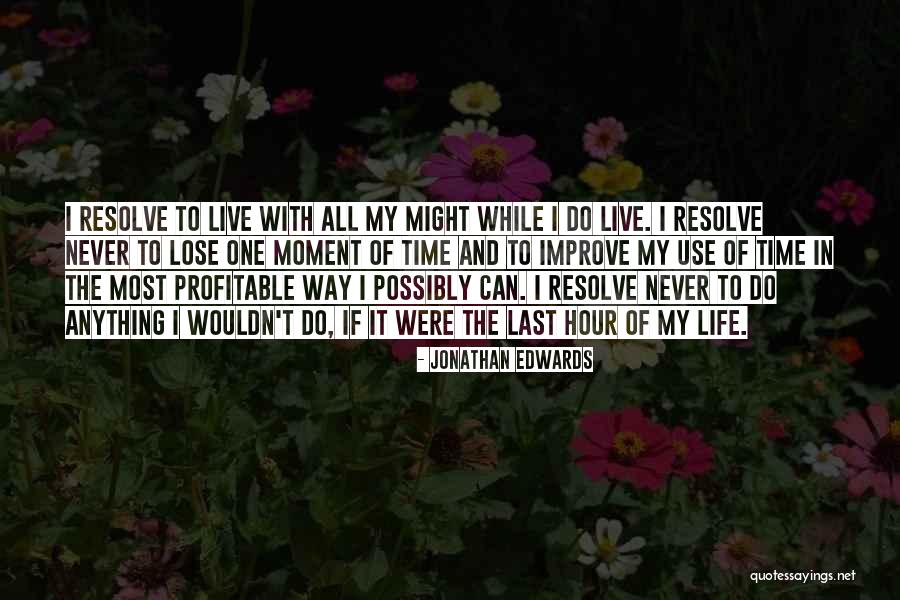 You Will Never Lose Anything Quotes By Jonathan Edwards You Will Never Lose Anything Quotes By Jonathan Edwards