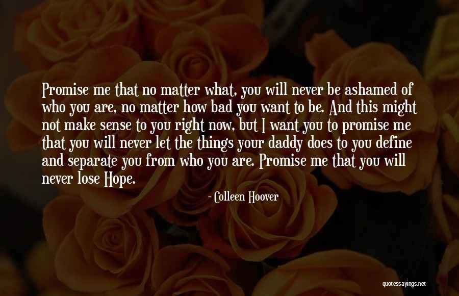 You Will Never Lose Me Quotes By Colleen Hoover You Will Never Lose Me Quotes By Colleen Hoover