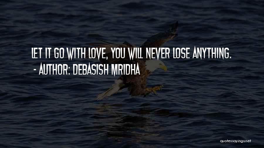 You Will Never Lose Quotes By Debasish Mridha