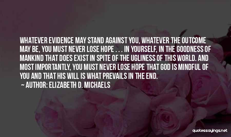 You Will Never Lose Quotes By Elizabeth D. Michaels