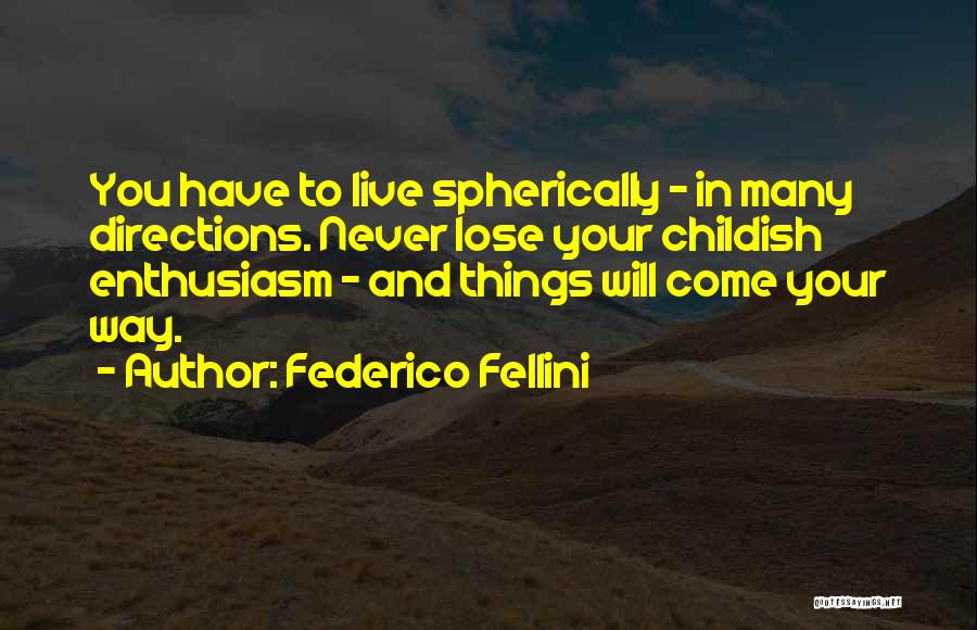 You Will Never Lose Quotes By Federico Fellini