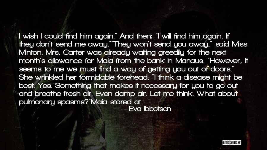 You Will Never Miss Me Quotes By Eva Ibbotson