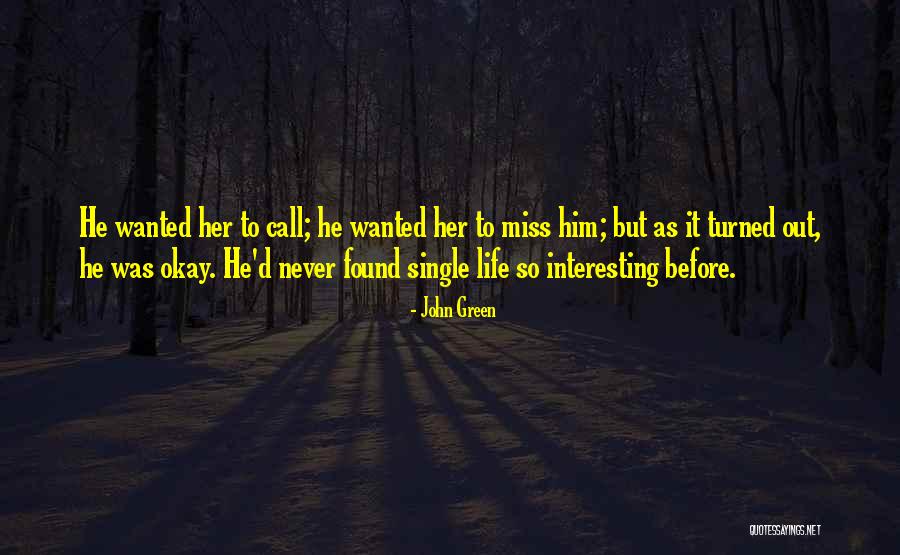 You Will Never Miss Me Quotes By John Green You Will Never Miss Me Quotes By John Green