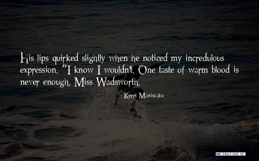 You Will Never Miss Me Quotes By Kerri Maniscalco You Will Never Miss Me Quotes By Kerri Maniscalco