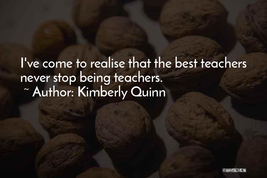 You Will Never Realise Quotes By Kimberly Quinn