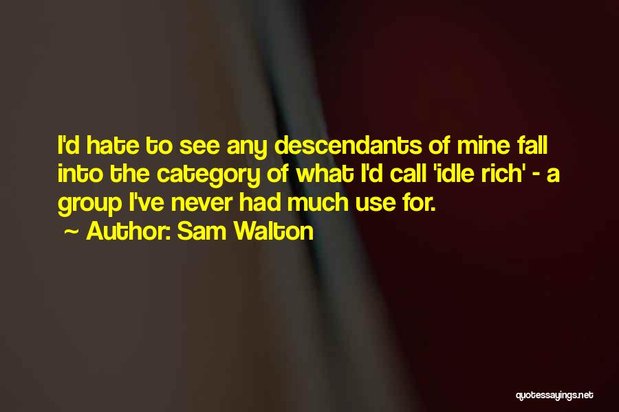 You Will Never See Me Fall Quotes By Sam Walton