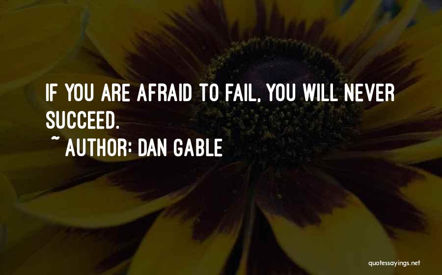 You Will Never Succeed Quotes By Dan Gable