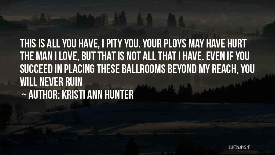 You Will Never Succeed Quotes By Kristi Ann Hunter