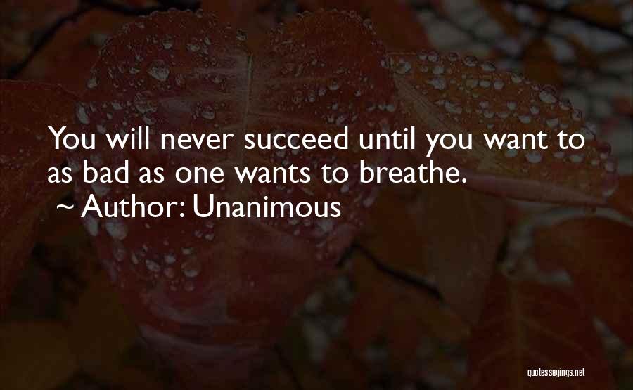 You Will Never Succeed Quotes By Unanimous