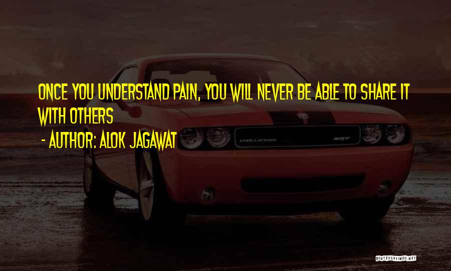 You Will Never Understand Quotes By Alok Jagawat