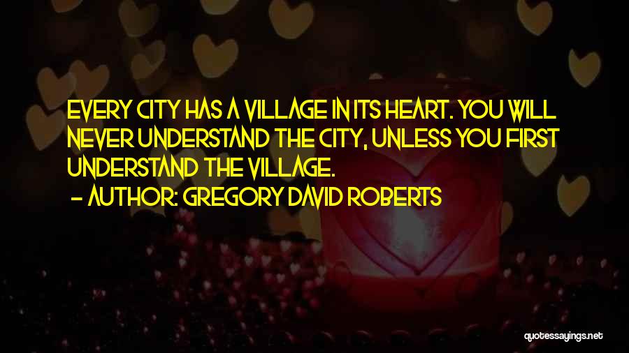 You Will Never Understand Quotes By Gregory David Roberts