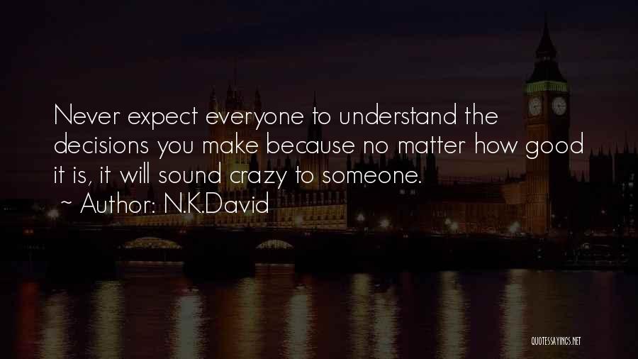 You Will Never Understand Quotes By N.K.David