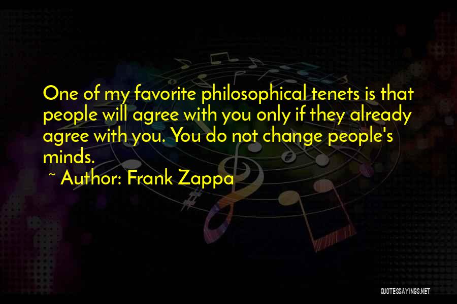 You Will Not Change Quotes By Frank Zappa
