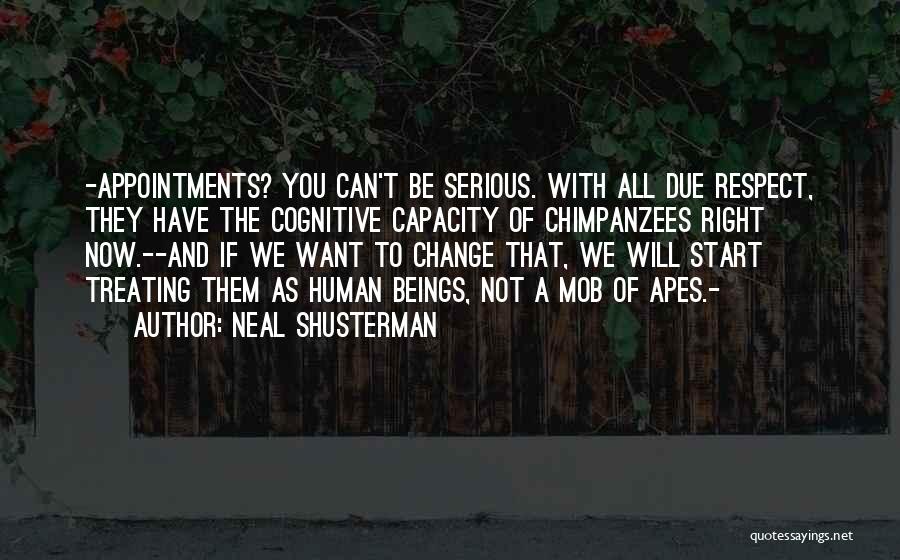 You Will Not Change Quotes By Neal Shusterman