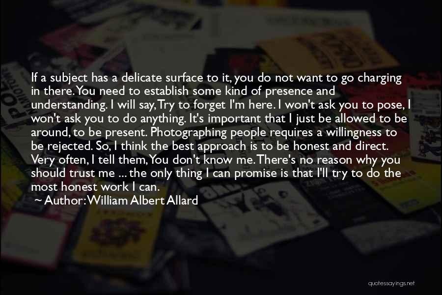 You Will Not Forget Me Quotes By William Albert Allard