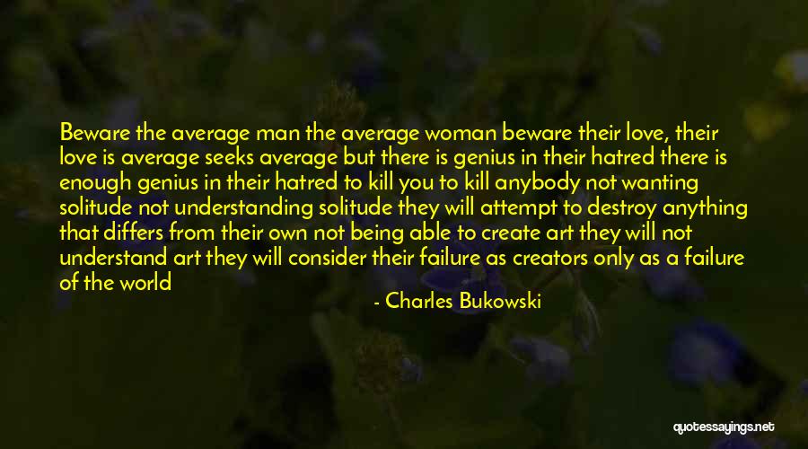 You Will Not Understand Quotes By Charles Bukowski