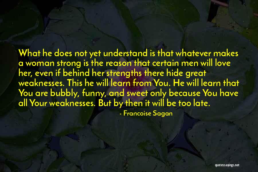 You Will Not Understand Quotes By Francoise Sagan