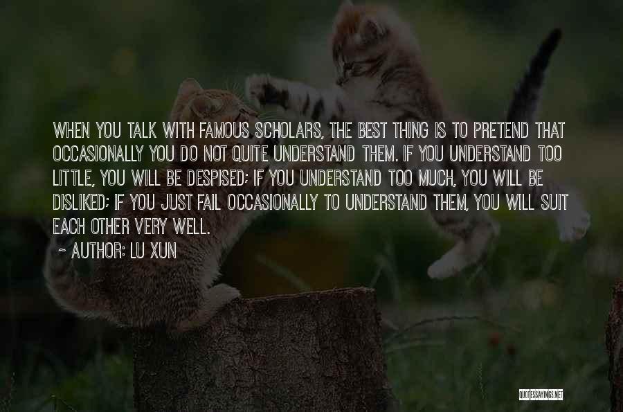 You Will Not Understand Quotes By Lu Xun