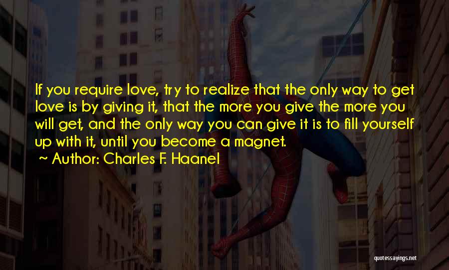 You Will Only Realize Quotes By Charles F. Haanel