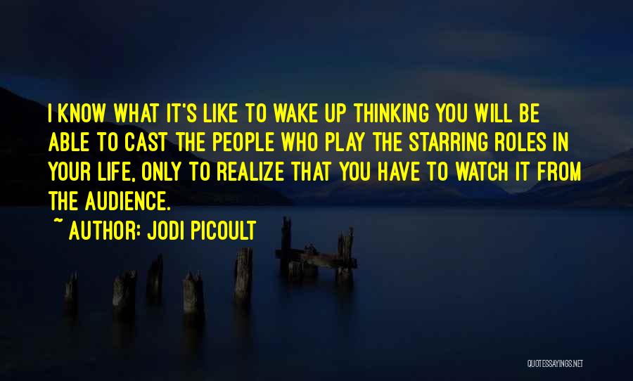 You Will Only Realize Quotes By Jodi Picoult