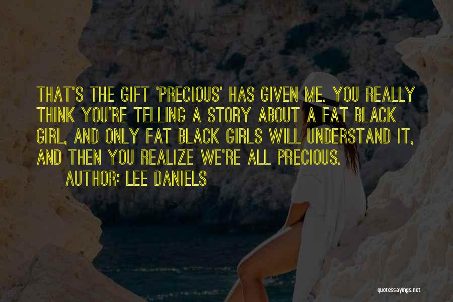 You Will Only Realize Quotes By Lee Daniels