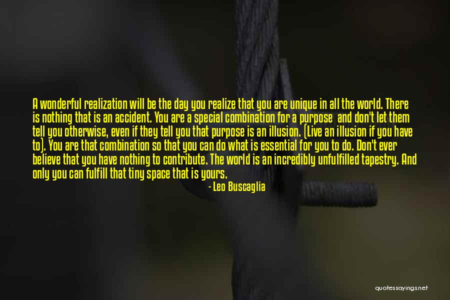 You Will Only Realize Quotes By Leo Buscaglia