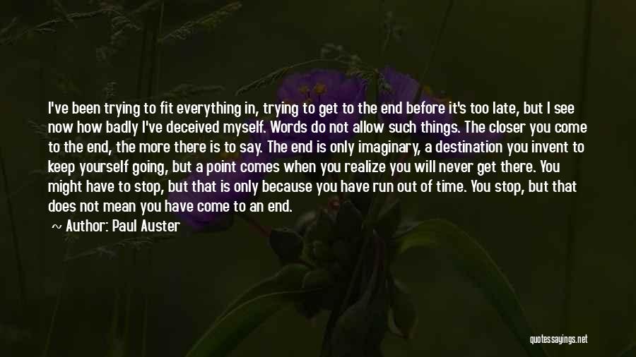 You Will Only Realize Quotes By Paul Auster