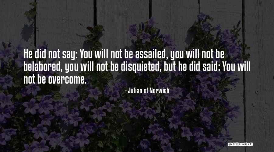 You Will Overcome Quotes By Julian Of Norwich